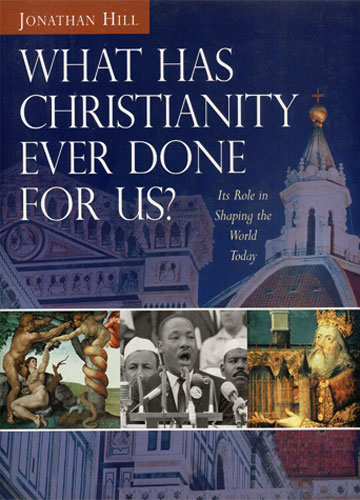 WHAT HAS CHRISTIANITY EVER DONE FOR US Book
